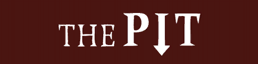 thepit.png.3bd525c7b81f700e56e4ede9f6f5e43c.png